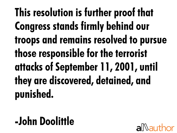 This resolution is further proof that Congress stands firmly behind our troops and remains resolved... - John Doolittle Quote GIF