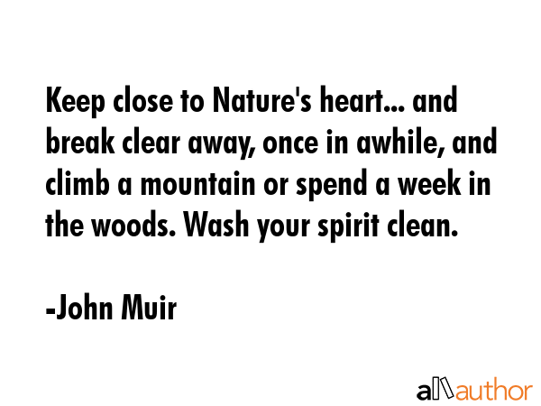 Keep close to Nature\