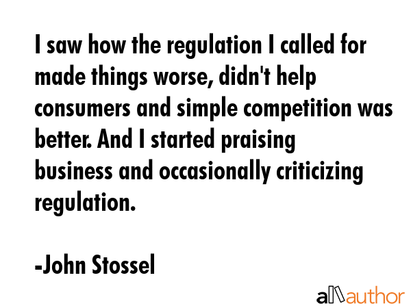 I saw how the regulation I called for made things worse, didn\