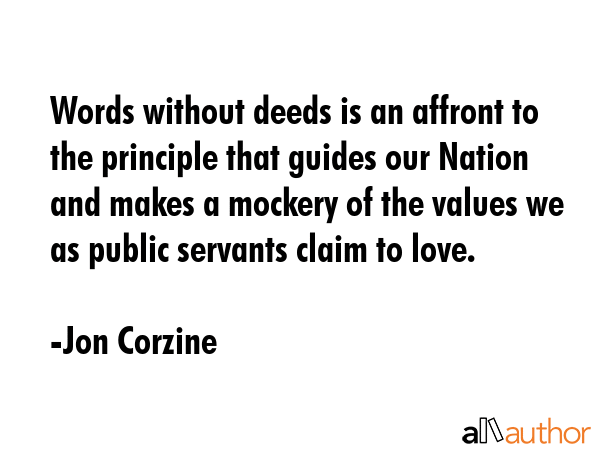 Words without deeds is an affront to the principle that guides our Nation and makes a mockery of... - Jon Corzine Quote GIF