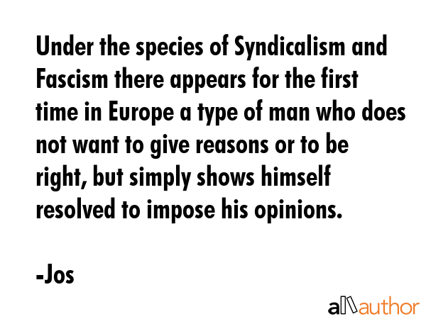 Under the species of Syndicalism and Fascism there appears for the first time in Europe a type of... - Jos Quote GIF