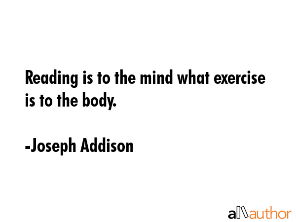 Reading is to the mind what exercise is to the body. - Joseph Addison Quote GIF