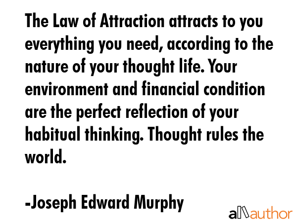 The Law of Attraction attracts to you everything you need, according to the nature of your thought... - Joseph Edward Murphy Quote GIF