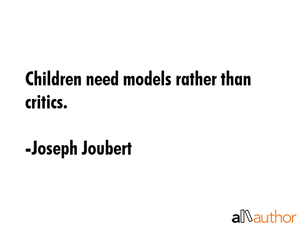 Children need models rather than critics. - Joseph Joubert Quote GIF