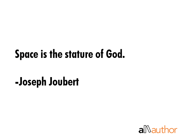 Space is the stature of God. - Joseph Joubert Quote GIF