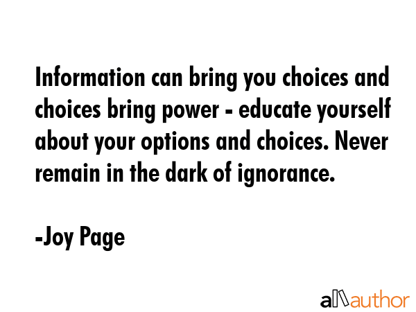 Information can bring you choices and choices bring power - educate yourself about your options and... - Joy Page Quote GIF