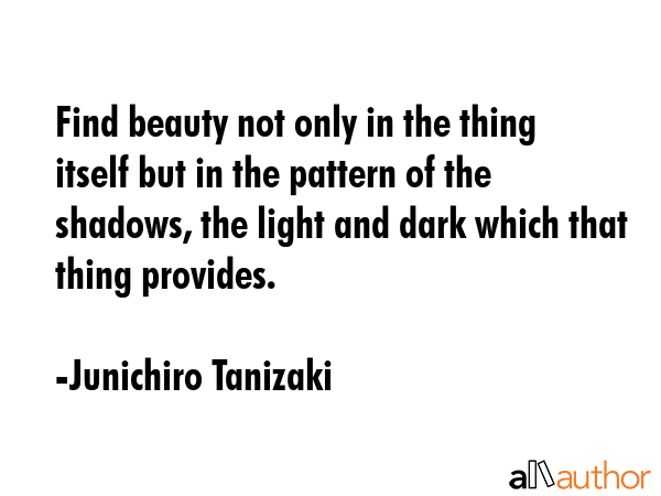 In search of beauty amongst darkness — It is a thought that