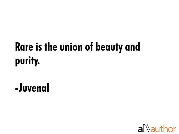 Rare is the union of beauty and purity. - Juvenal Quote GIF