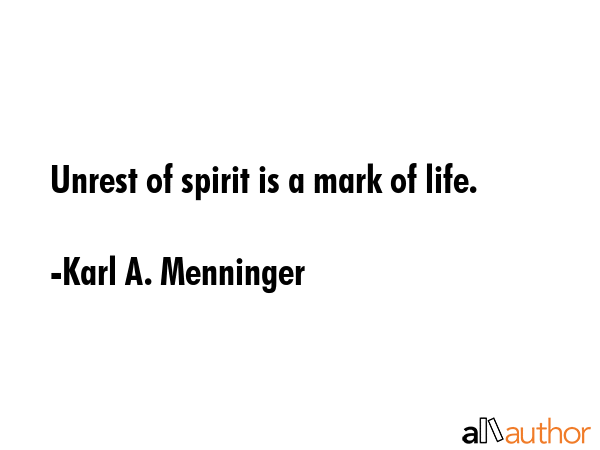 Unrest of spirit is a mark of life. - Karl A. Menninger Quote GIF