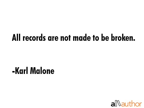 All records are not made to be broken. - Karl Malone Quote GIF
