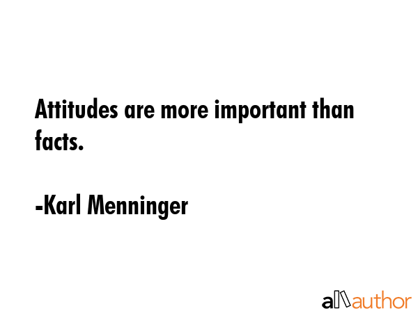Attitudes are more important than facts. - Karl Menninger Quote GIF