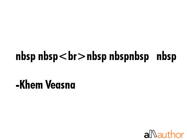 nbsp nbspnbsp nbspnbsp   nbsp - Khem Veasna Quote GIF