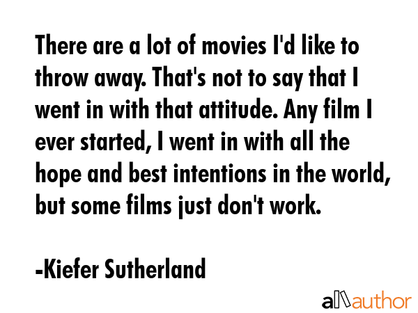 There are a lot of movies I\