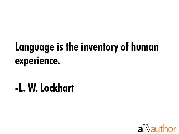 Language is the inventory of human experience. - L. W. Lockhart Quote GIF