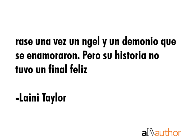 rase una vez un ngel y un demonio que se enamoraron. Pero su historia no tuvo un final feliz - Laini Taylor Quote GIF