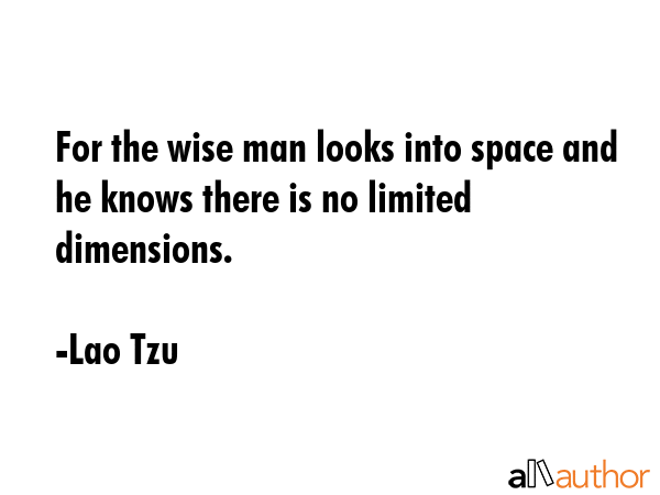 For the wise man looks into space and he knows there is no limited dimensions. - Lao Tzu Quote GIF