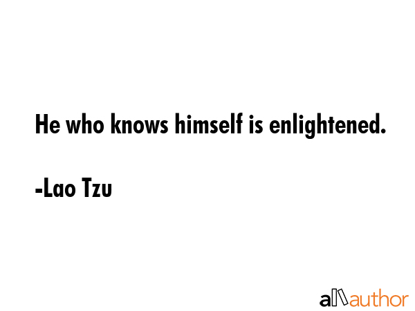 He who knows himself is enlightened. - Lao Tzu Quote GIF
