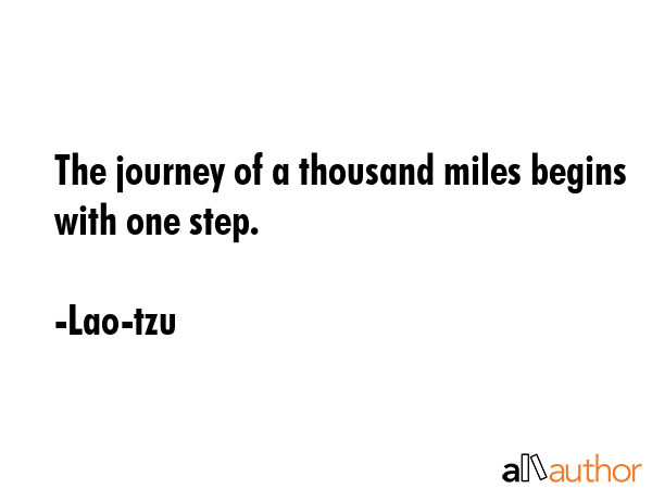 The journey of a thousand miles begins with one step. - Lao-tzu Quote GIF