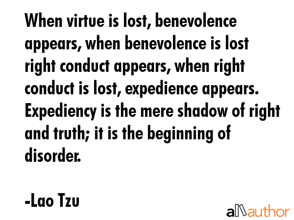 When virtue is lost, benevolence appears, when benevolence is lost right conduct appears, when... - Lao Tzu Quote GIF