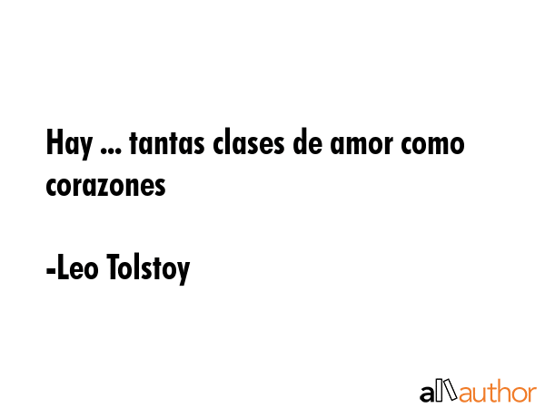 Hay ... tantas clases de amor como corazones - Leo Tolstoy Quote GIF