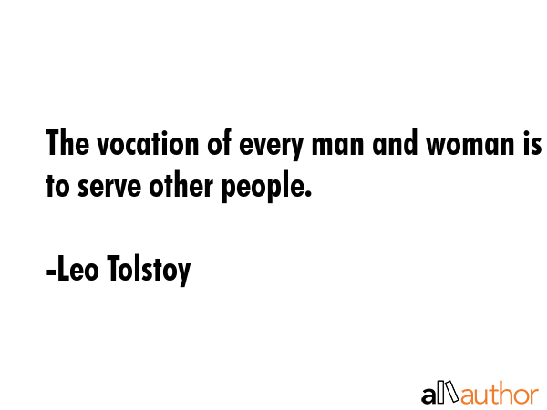 The vocation of every man and woman is to serve other people. - Leo Tolstoy Quote GIF