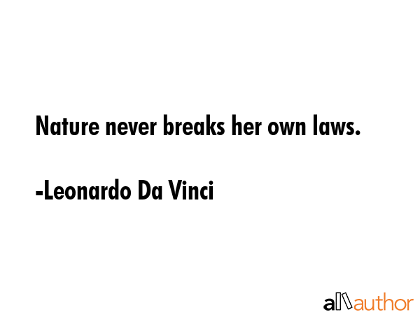 Nature never breaks her own laws. - Leonardo Da Vinci Quote GIF