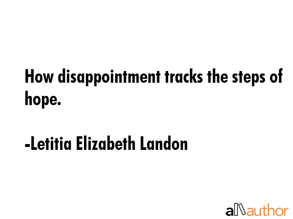 How disappointment tracks the steps of hope. - Letitia Elizabeth Landon Quote GIF