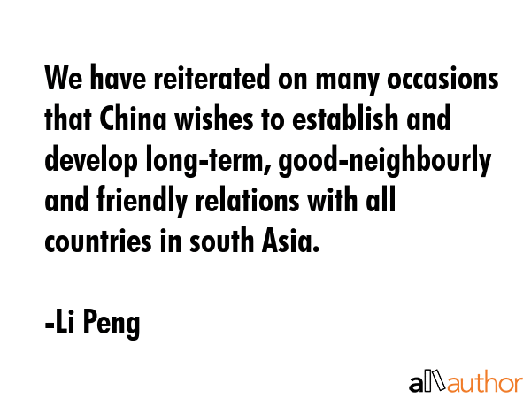 We have reiterated on many occasions that China wishes to establish and develop long-term,... - Li Peng Quote GIF