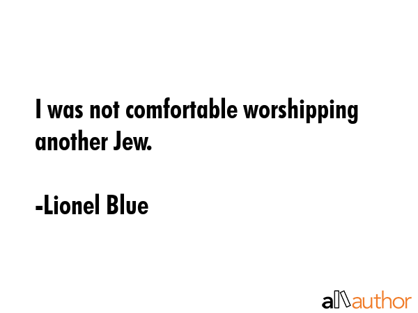I was not comfortable worshipping another Jew. - Lionel Blue Quote GIF