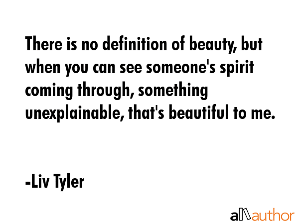 There is no definition of beauty, but when you can see someone\