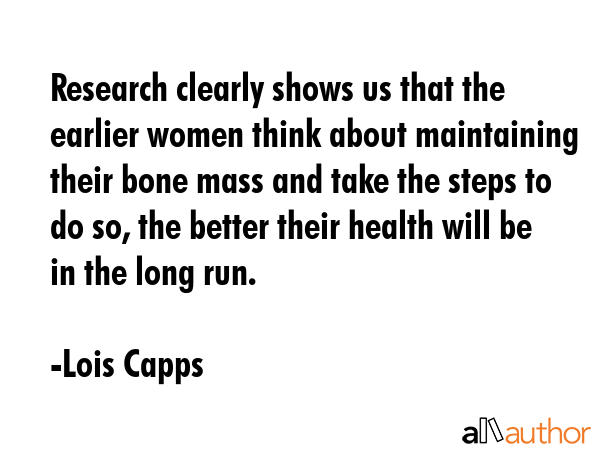 Research clearly shows us that the earlier women think about maintaining their bone mass and take... - Lois Capps Quote GIF