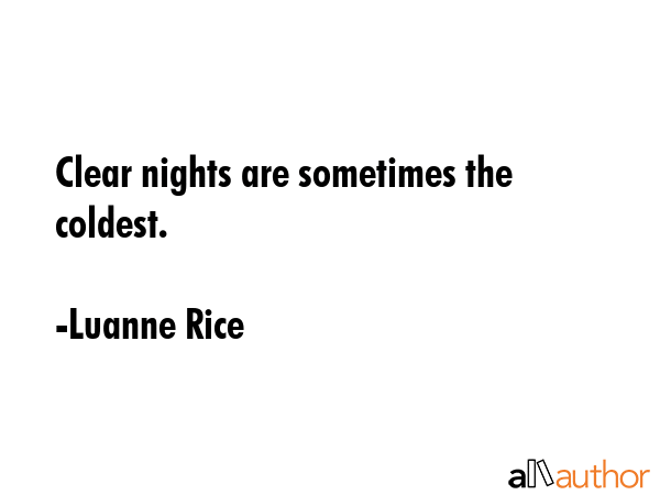 Clear nights are sometimes the coldest. - Luanne Rice Quote GIF