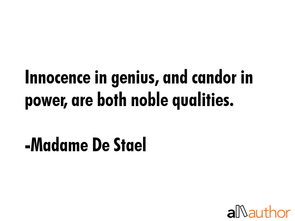 Innocence in genius, and candor in power, are both noble qualities. - Madame De Stael Quote GIF