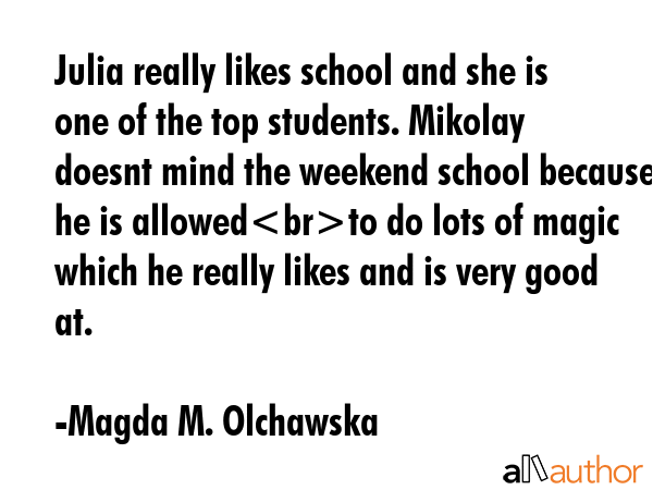 Julia really likes school and she is one of the top students. Mikolay doesnt mind the weekend... - Magda M. Olchawska Quote GIF