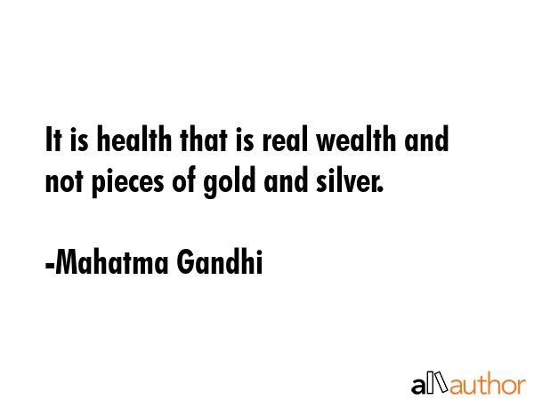 It is health that is real wealth and not pieces of gold and silver. - Mahatma Gandhi Quote GIF