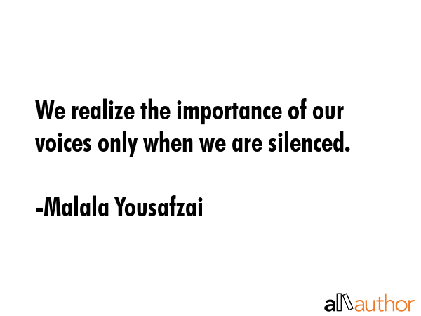 We realize the importance of our voices only when we are silenced. - Malala Yousafzai Quote GIF