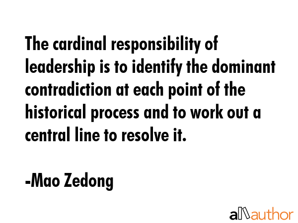 The cardinal responsibility of leadership is to identify the dominant contradiction at each point... - Mao Zedong Quote GIF