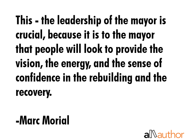 This - the leadership of the mayor is crucial, because it is to the mayor that people will look to... - Marc Morial Quote GIF