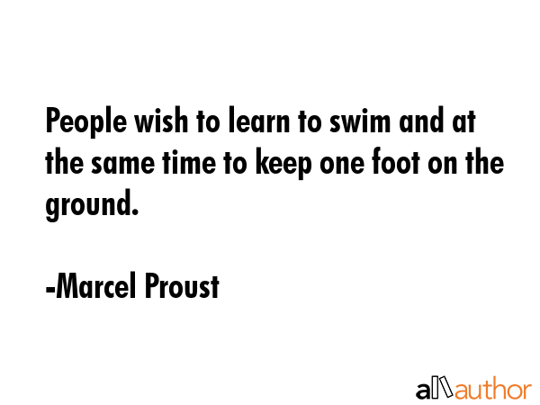 People wish to learn to swim and at the same... - Quote