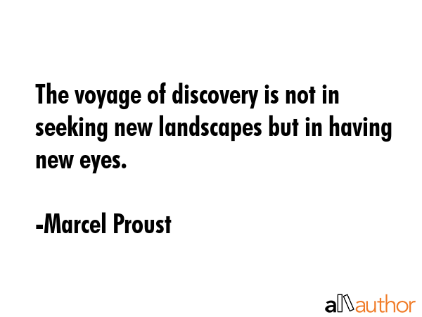 The voyage of discovery is not in seeking new landscapes but in having new eyes. - Marcel Proust Quote GIF