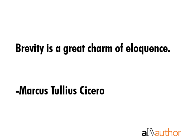 Brevity is a great charm of eloquence. - Marcus Tullius Cicero Quote GIF