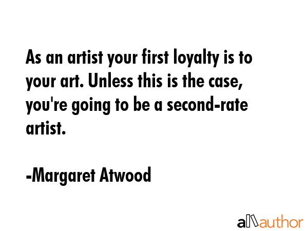 As an artist your first loyalty is to your art. Unless this is the case, you\