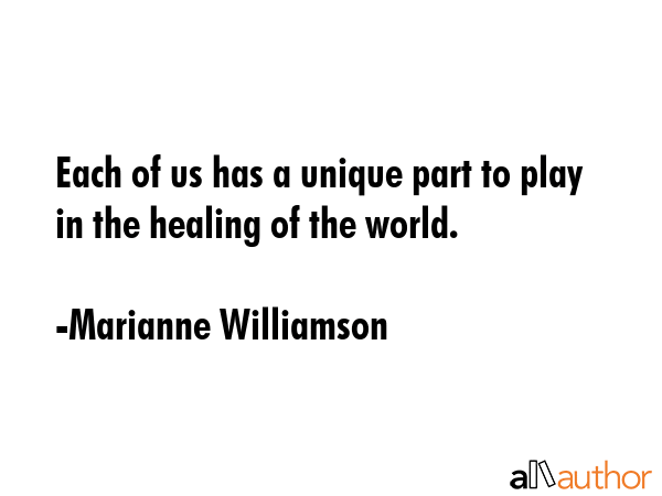 Each of us has a unique part to play in the healing of the world. - Marianne Williamson Quote GIF