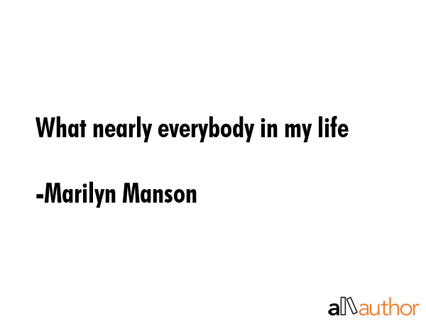 What nearly everybody in my life - Marilyn Manson Quote GIF