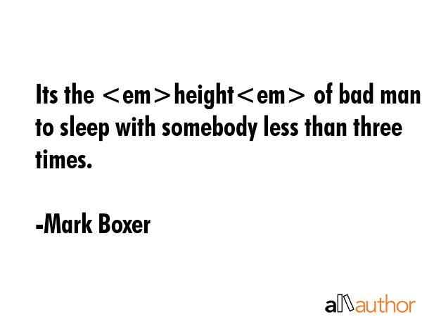 Its the height of bad manners to sleep with somebody less than three times. - Mark Boxer Quote GIF