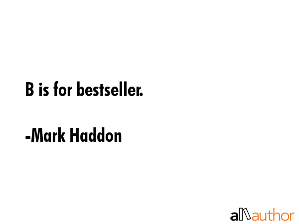 B is for bestseller. - Mark Haddon Quote GIF
