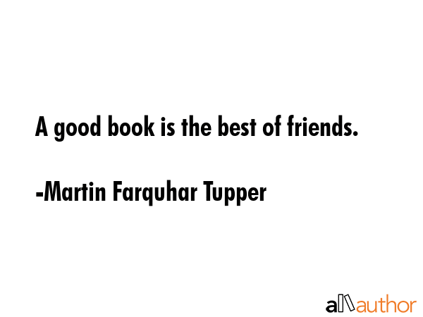 A good book is the best of friends. - Martin Farquhar Tupper Quote GIF
