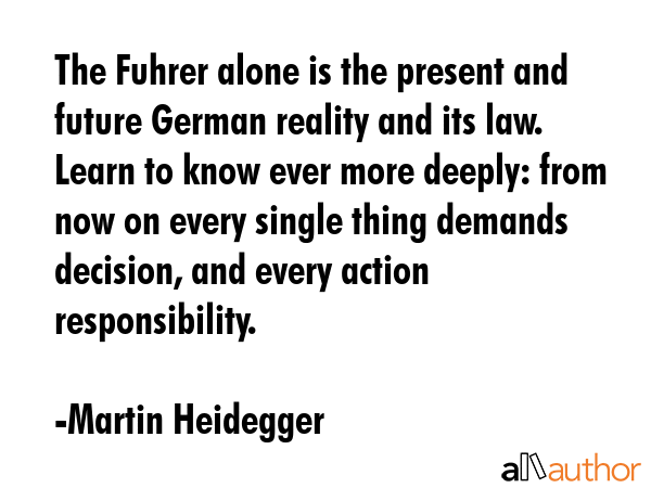 The Fuhrer alone is the present and future German reality and its law. Learn to know ever more... - Martin Heidegger Quote GIF