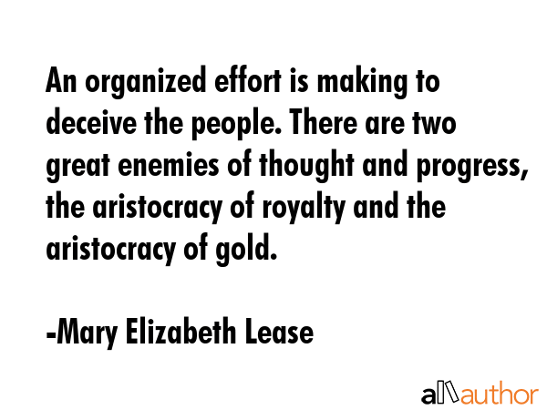 An organized effort is making to deceive the people. There are two great enemies of thought and... - Mary Elizabeth Lease Quote GIF