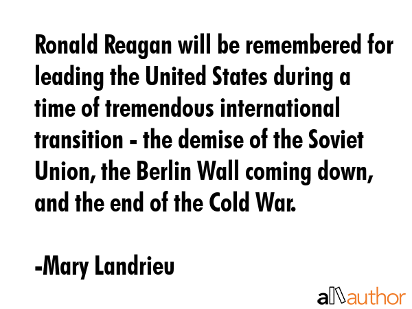 Ronald Reagan will be remembered for leading the United States during a time of tremendous... - Mary Landrieu Quote GIF
